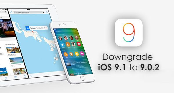 How to Downgrade from iOS 9: Get Back from iOS 9.1 to 9.0.2