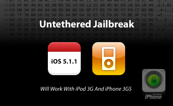 iOS 5.1.1 Untethered Jailbreak Will Work With iPod 3G And iPhone 3GS