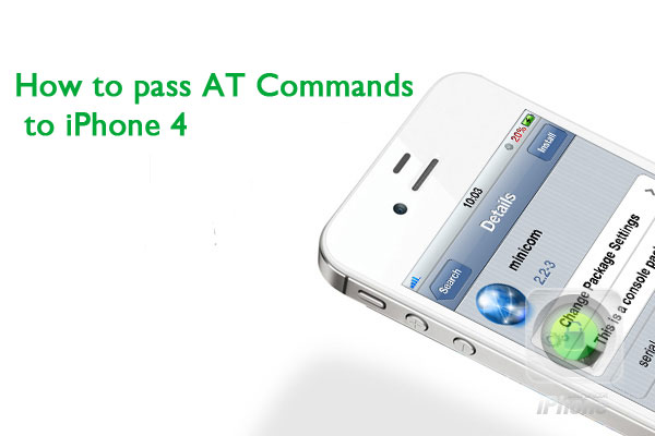 How to send AT Commands to iPhone 4